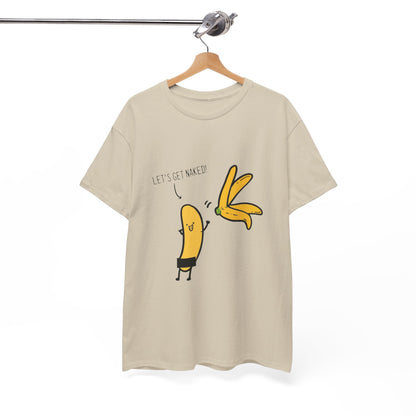 Elegantly displayed unisex graphic t-shirt showcasing a humorous banana illustration with the text 'LET'S GET NAKED!', ideal for those who appreciate unique urban fashion.