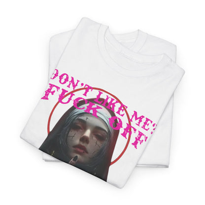 Stylish folded men's t-shirt showcasing a Gothic nun graphic with eye-catching tattoos and vibrant pink text stating 'DON'T LIKE ME? FUCK OFF'.