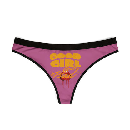 Sophisticated thong panty presenting a vibrant 'Good Girl Gone Bad' graphic in pink, perfect for the confident woman who embraces her inner rebel.
