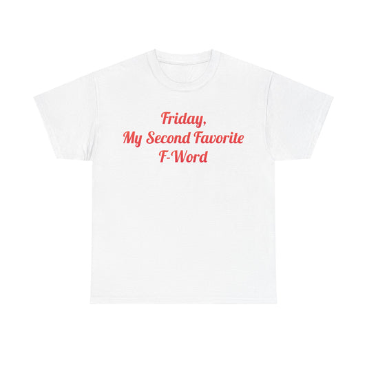 Elegant white cotton t-shirt displaying 'Friday, My Second Favorite F-Word' in bold red lettering, ideal for a statement piece.