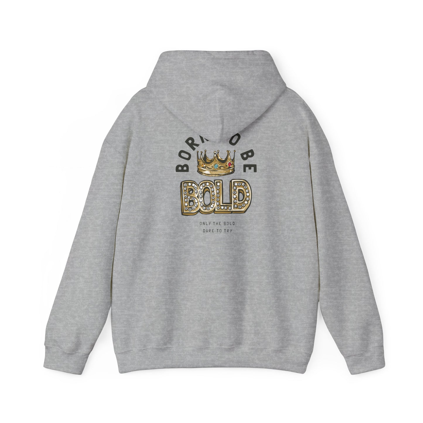 Trendy grey hoodie with a stylish 'BORN TO BE BOLD' back design featuring a golden crown, blending comfort with luxury.