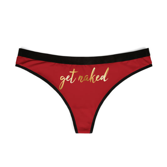 Elegant red women's thong showcasing the cheeky phrase 'get naked' in striking gold, designed for a night of mischief and allure.