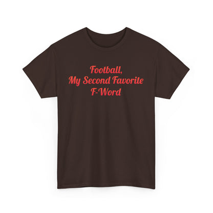 Front view of My Second Favorite F Word Graphic T-Shirt featuring the witty phrase 'Football, My Second Favorite F-Word' in eye-catching red text, perfect for casual elegance.