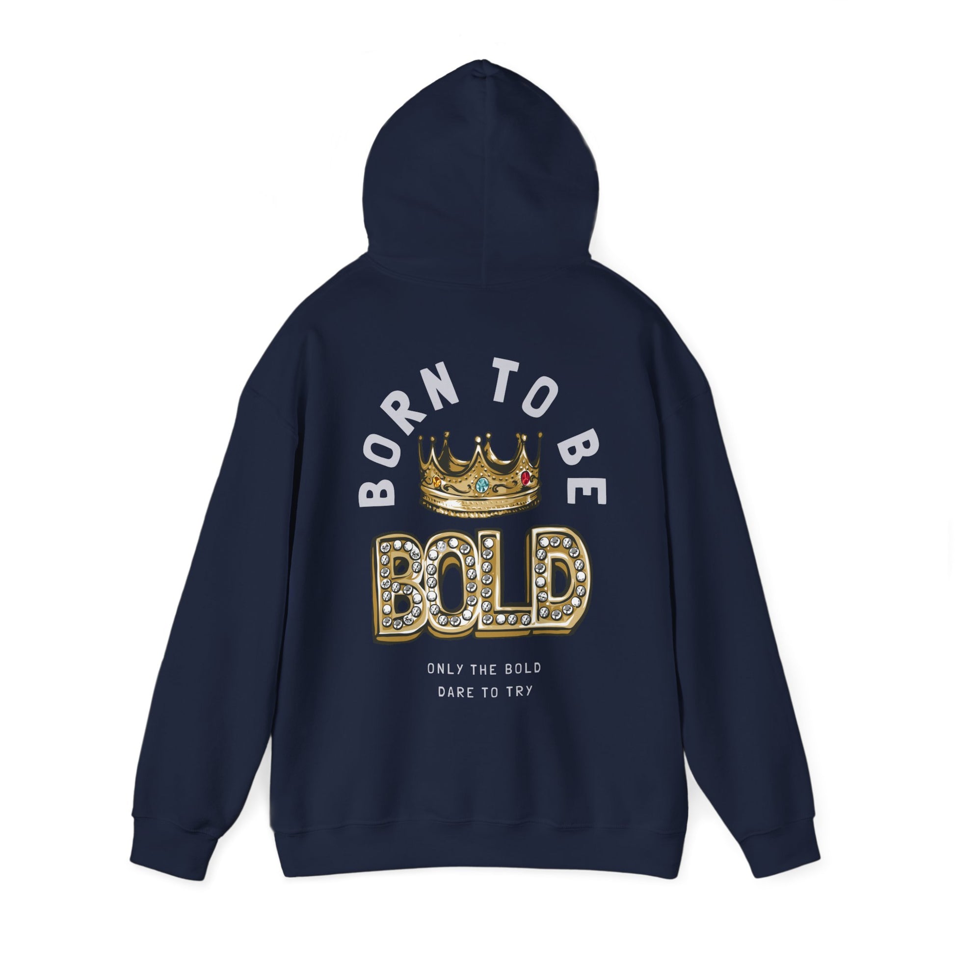 Chic navy blue BORN TO BE BOLD hoodie showcasing bold lettering and a regal crown design, perfect for adding a touch of luxury to any outfit.