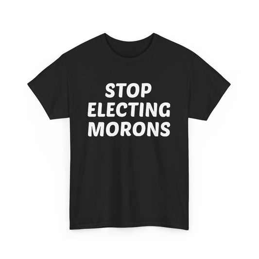 Elegant unisex t-shirt showcasing the humorous slogan 'Stop Electing Morons' in prominent white text, designed for a modern, stylish look in any casual setting.