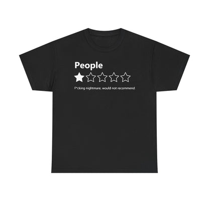 Elegant black men's T-shirt showcasing the word 'People' in a prominent font, a unique rating graphic of five stars with the first starred filled, and a bold statement 'F*cking nightmare, would not recommend' for a standout look.