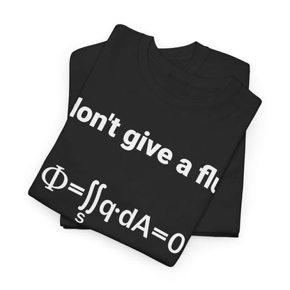Two I Don't Give a Flux Physicists Graphic T-Shirts neatly folded in black, highlighting a unique and bold statement for science enthusiasts.