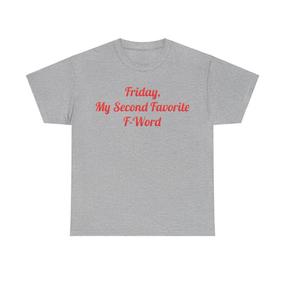 Luxury grey graphic t-shirt featuring the phrase 'Friday, My Second Favorite F-Word', designed for urban unisex style.