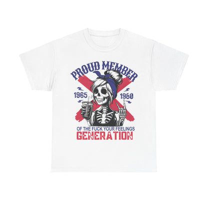 Exclusive white Generation X Women’s Graphic T-Shirt displaying a striking skeleton woman in pinup-style, proclaiming 'Proud Member of the F..k Your Feelings Generation' for a unique blend of art and fashion.