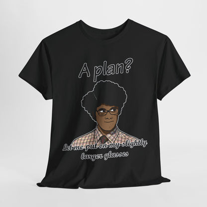 Moss The IT Crowd Bigger Glasses unisex graphic T-shirt showcasing a quirky cartoon illustration of Moss with glasses, featuring the text 'A plan?' and 'Let me put on my slightly larger glasses'. Perfect for fans of The IT Crowd.