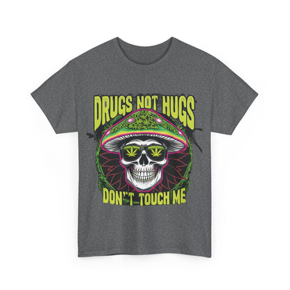 Chic grey 420 Cannabis Marijuana Graphic T-Shirt adorned with striking artwork featuring a skull, mushrooms, and the message 'Drugs Not Hugs, Don’t Touch Me'.
