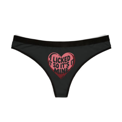 Valentines Naughty Gift Cheeky Womens Thong featuring the playful slogan 'I Licked It So It's Mine' in a heart design, perfect for romantic occasions.