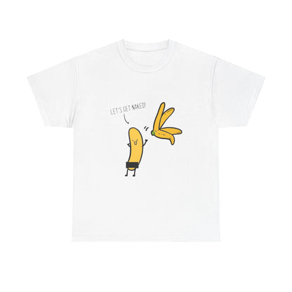 Chic white graphic t-shirt displaying a whimsical illustration of a cartoon banana and the phrase 'LET'S GET NAKED!'. A must-have for those who appreciate humorous and stylish casual wear.