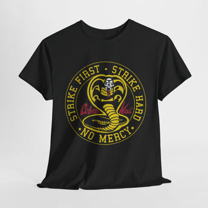 Cobra Kai Unisex Men Women Graphic Funny T Shirt Tee showcasing the iconic Cobra emblem with the motto 'Strike First, Strike Hard, No Mercy', set against a sophisticated black background.