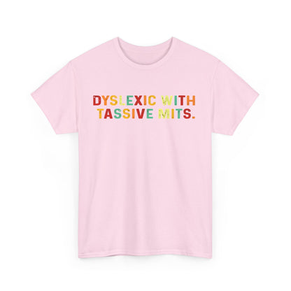 Elegant pink unisex cotton t-shirt showcasing the phrase 'Dyslexic With Tassive Mits' in colourful letters. A standout piece from the luxurious collection.