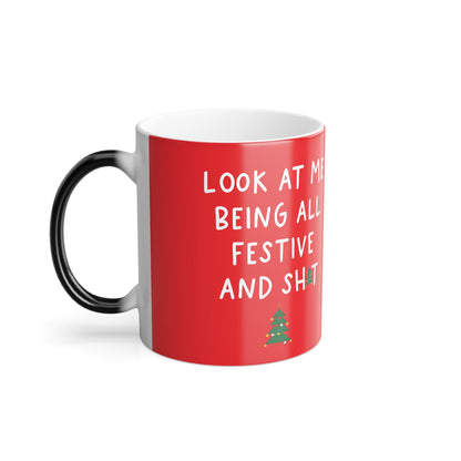 Festive Colour Morphing Mug – Look at Me Being All Festive and Sh!t, elegantly displaying the playful inscription and holiday motifs, ideal for a luxurious holiday gift.
