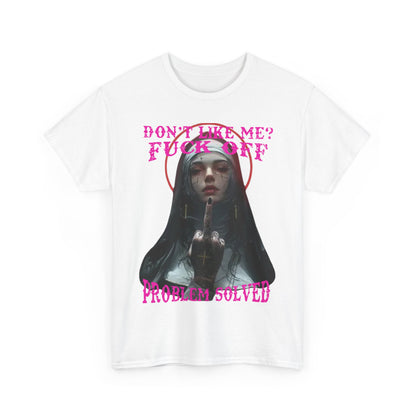 Men's edgy graphic t-shirt featuring a bold Gothic design with a striking nun illustration, adorned with intricate tattoos and vivid pink typography that reads 'DON'T LIKE ME? FUCK OFF' and 'PROBLEM SOLVED'.
