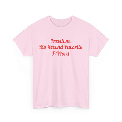 Front view of the My Second Favorite F Word Graphic T-Shirt in pastel pink, featuring the witty phrase 'Freedom, My Second Favorite F-Word' in bold red print, accentuating its chic appeal.