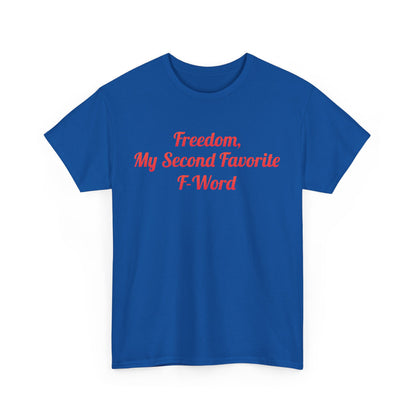 My Second Favorite F Word Graphic T-Shirt in vibrant blue, featuring the phrase 'Freedom, My Second Favorite F-Word' in elegant red typography, perfect for a stylish casual wardrobe.