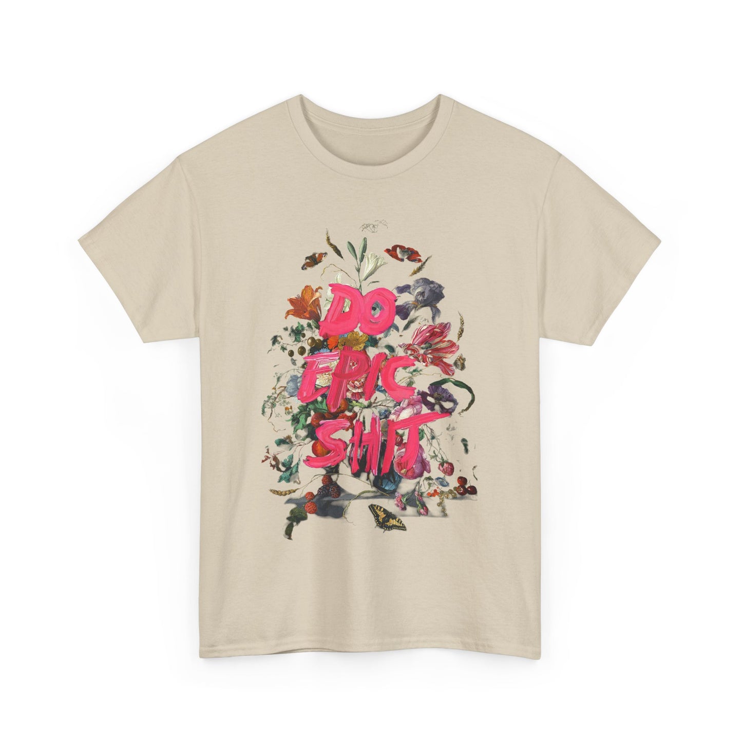 Luxurious unisex t-shirt featuring the vibrant graphic 'DO EPIC SHIT', adorned with floral artistry, perfect for expressing boldness and creativity.