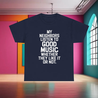 Good Music Ac Dc Graphic T-Shirt Urban Unisex Cotton Tee elegantly presented in a visually appealing environment, highlighting the statement 'My Neighbours Listen to Good Music Whether They Like It or Not'.