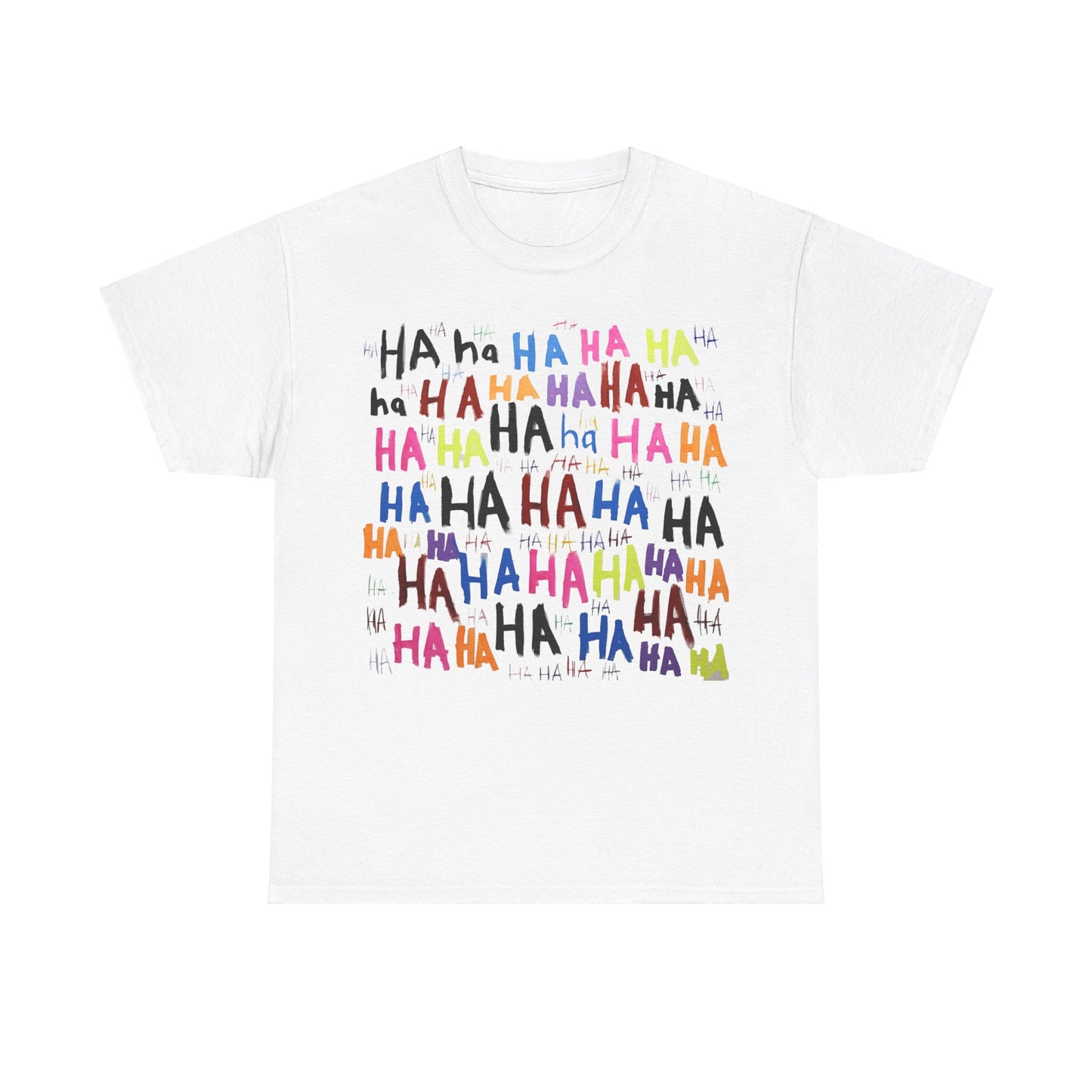 Ha Ha Graphitti  Graphic Unisex  Tee Shirt