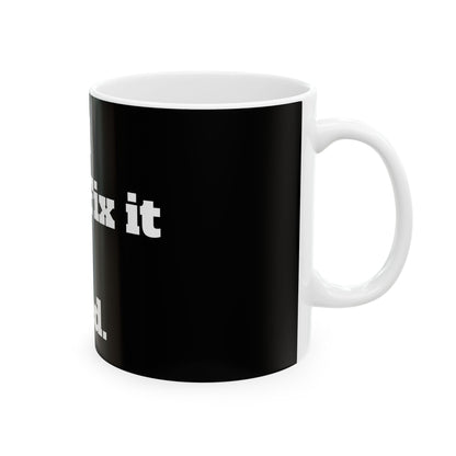 Adult Humor Mug with a glossy ceramic finish, a must-have for those with a twisted sense of humour.