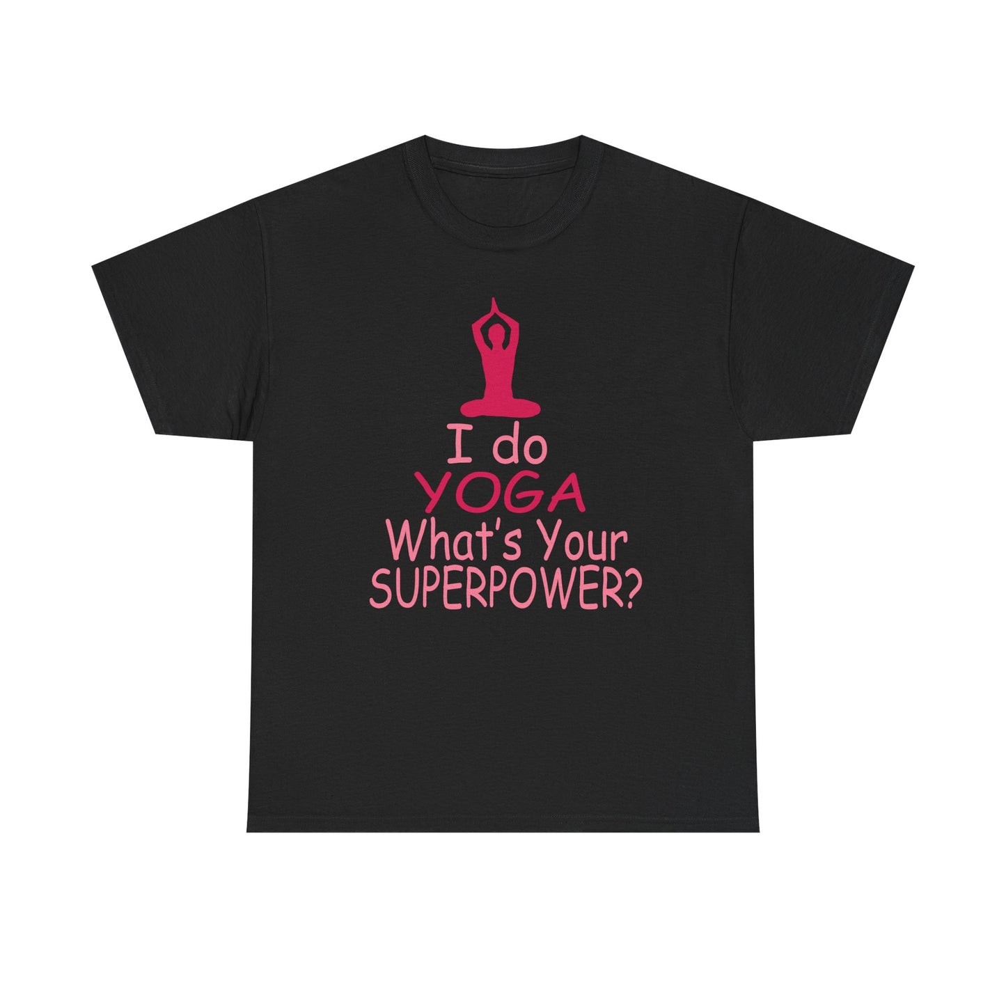 Stylish black T-shirt adorned with the empowering message 'I do YOGA What's Your SUPERPOWER?' alongside a graceful pink yoga silhouette, ideal for yoga enthusiasts.