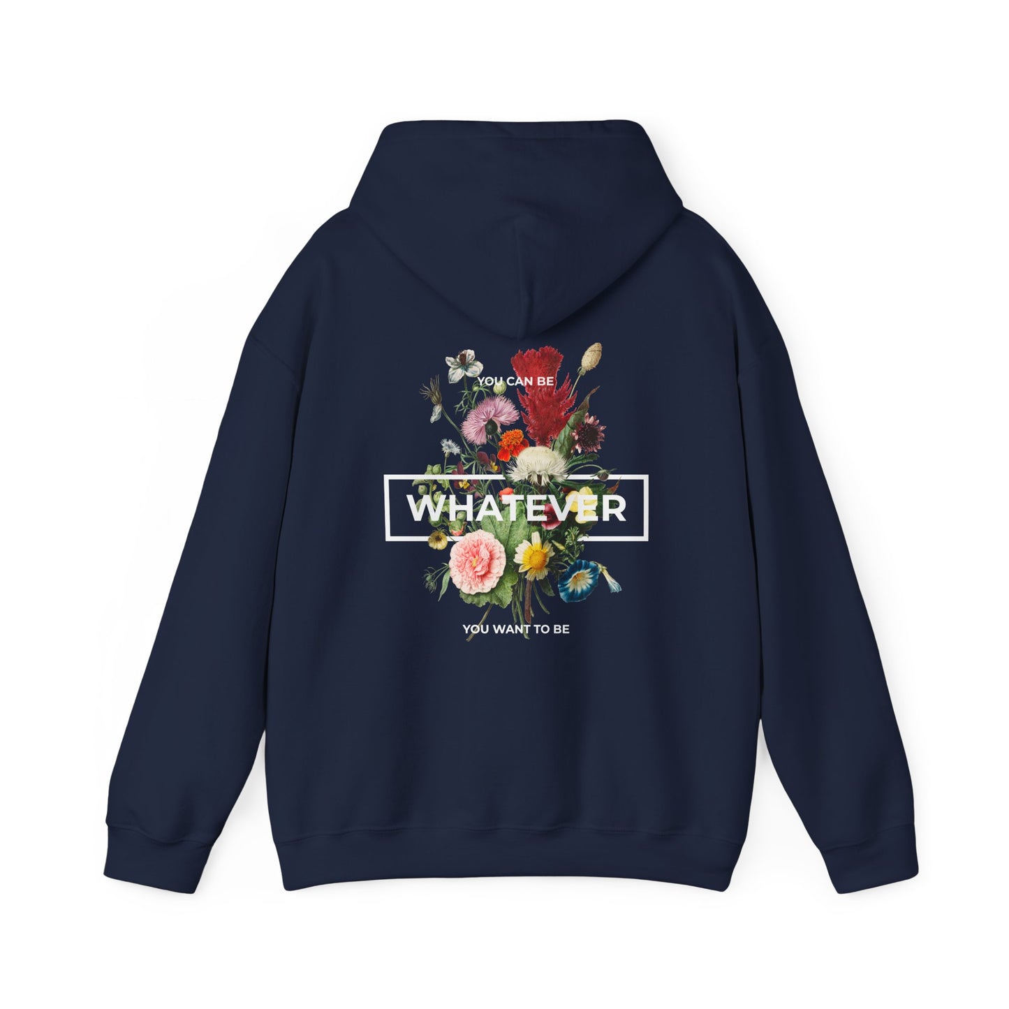 Chic navy hoodie adorned with exquisite floral graphics at the back, incorporating the eye-catching word 'WHATEVER' along with inspirational messages 'YOU CAN BE' and 'YOU WANT TO BE', offering a blend of luxury and motivation.