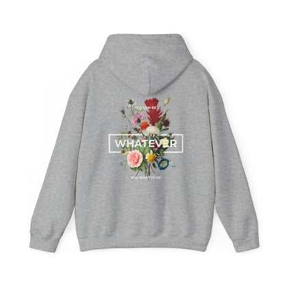 Elegant grey hoodie showcasing stunning floral designs on the reverse, complemented by the powerful statement 'WHATEVER', and encouraging phrases 'YOU CAN BE' and 'YOU WANT TO BE', ideal for a stylish wardrobe upgrade.