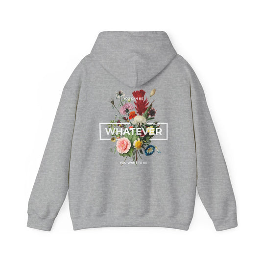 Elegant grey hoodie showcasing stunning floral designs on the reverse, complemented by the powerful statement 'WHATEVER', and encouraging phrases 'YOU CAN BE' and 'YOU WANT TO BE', ideal for a stylish wardrobe upgrade.