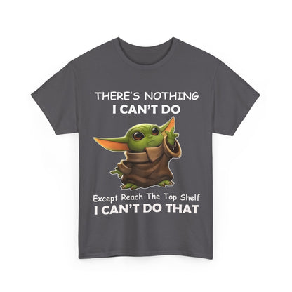 Front view of the elegant Grogu, The Child graphic unisex tee shirt, showcasing a whimsical design with the text 'There’s nothing I can’t do, except reach the top shelf, I can’t do that'.