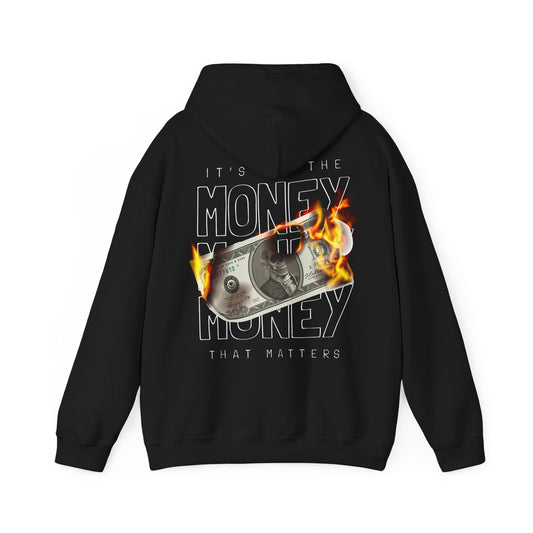 Elegant black hoodie showcasing a stunning back print of a flaming dollar bill with the impactful phrase "IT'S NOT THE MONEY, IT'S THE MONEY THAT MATTERS," ideal for chic casual wear.