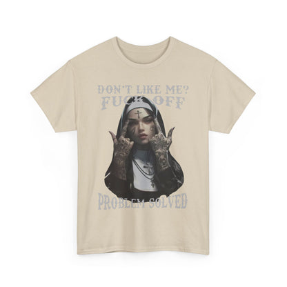Artistic cream t-shirt displaying a unique tattooed nun illustration and the text 'Don’t Like Me? Fuck Off, Problem Solved', merging artistry and bold statements for a sophisticated wardrobe.