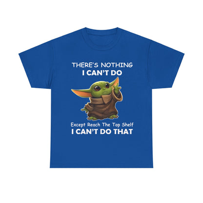 Stylish Grogu, The Child, Baby Yoda Mandalorian humorous graphic unisex tee shirt in blue, featuring Grogu with amusing text, 'THERE'S NOTHING I CAN'T DO, Except Reach The Top Shelf, I CAN'T DO THAT'.