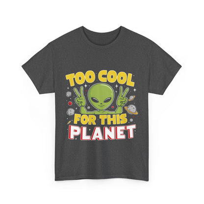 A stylish front view of the Trendy Unisex Alien Graphic T-Shirt featuring the text 'Too Cool For This Planet' and an eye-catching alien design, perfect for a modern fashion statement.