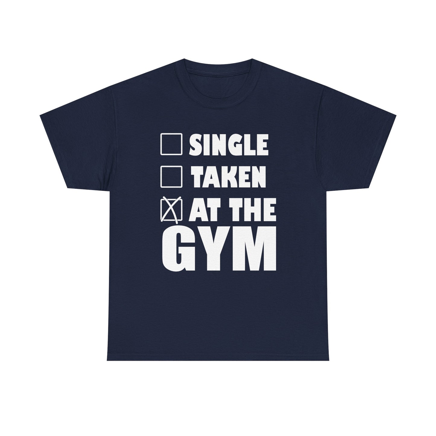 Elegant navy gym motivation t-shirt with bold checkbox graphic: Single, Taken, At The Gym.