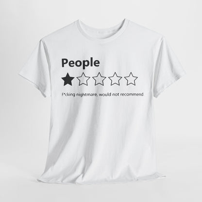 Luxurious white men's T-shirt featuring the bold word 'People' in uppercase lettering, five-star rating graphic with one star filled, and the phrase 'F*cking nightmare, would not recommend' for a striking impression.