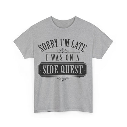 Luxury 'Sorry I'm Late Graphic Unisex T-Shirt' - Side Quest Edition featuring an elegant black and white design with the phrase 'I Was On A Side Quest' on the front.