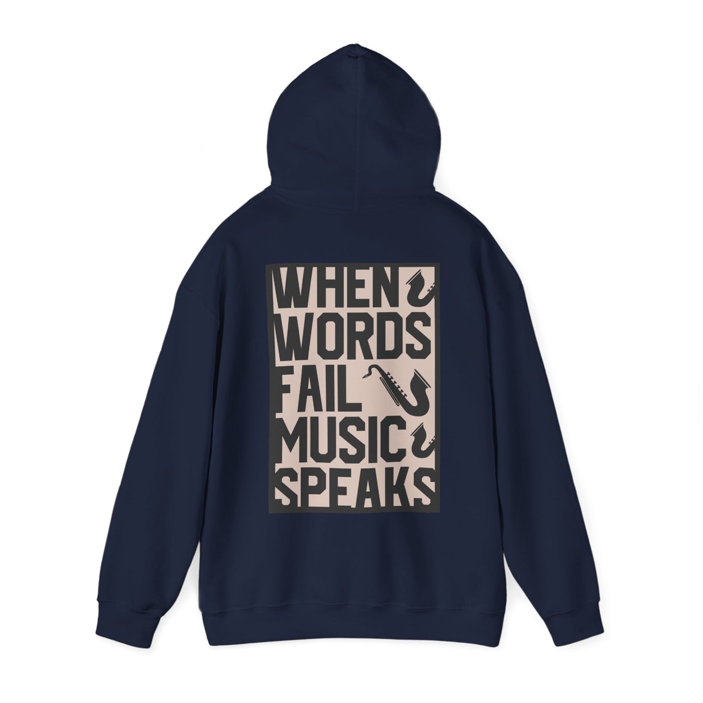 Stylish navy hoodie displayed against a white background, adorned with the impactful quote 'WHEN WORDS FAIL MUSIC SPEAKS' and saxophone illustrations for a contemporary fashion statement.