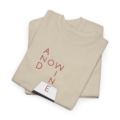 Premium 'And Now Wine' Graphic Tee for Women, displaying an artistic wine glass illustration and refined text design, perfect for any wine lover's wardrobe.