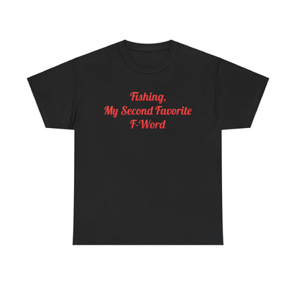 Elegant My Second Favorite F Word Graphic T-Shirt in black, showcasing the humorous phrase 'Fishing, My Second Favorite F-Word', designed with high-quality urban unisex cotton.