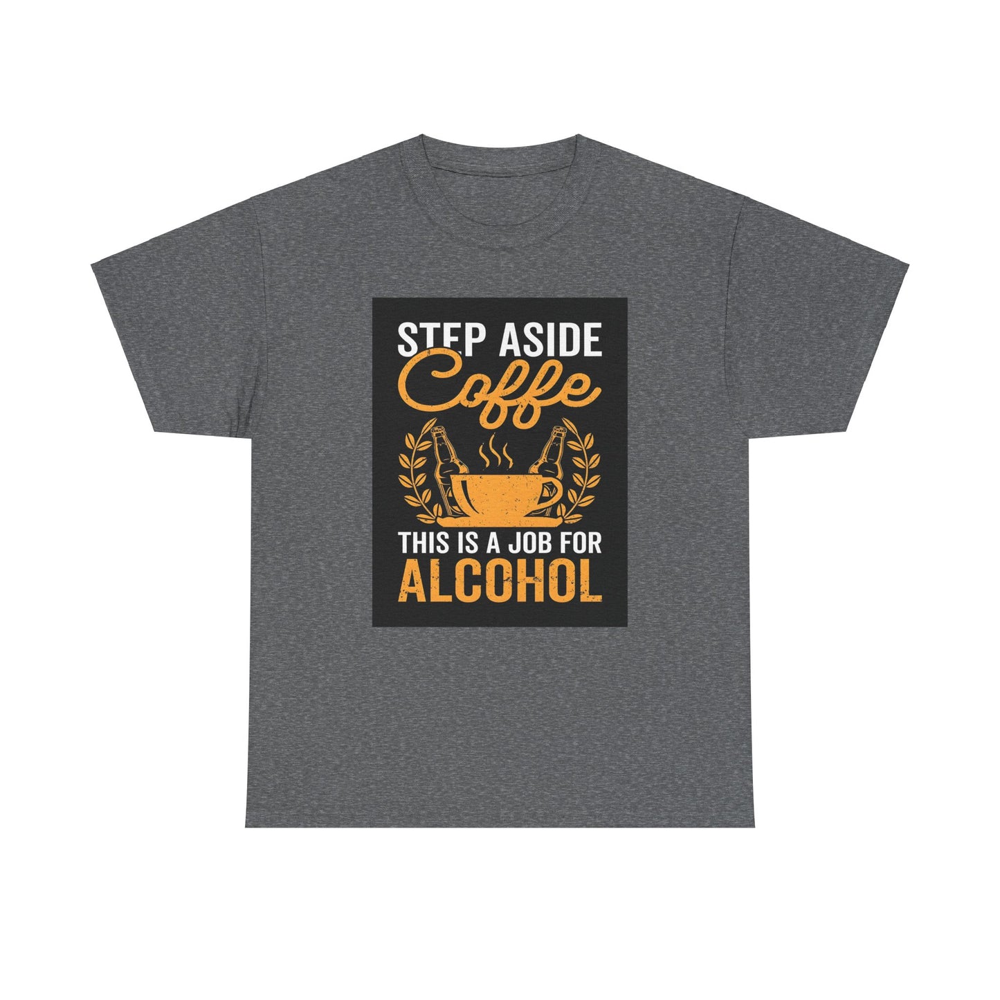 Step Aside Coffee  Unisex Cotton Tee Graphic T Shirt