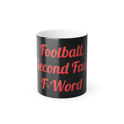 My Second Favourite F-Word Colour Morphing Mug – 11oz Ceramic Football Design featuring the clever phrase 'Football, Second Favourite F-Word' in bold pink lettering against a polished black surface.