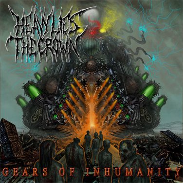 Heavy Lies the Crown - Gears Of Inhumanity album cover by Rancid Offal Records, showcasing a stunning design representative of the death metal genre, highlighting its iconic artwork and energetic essence.