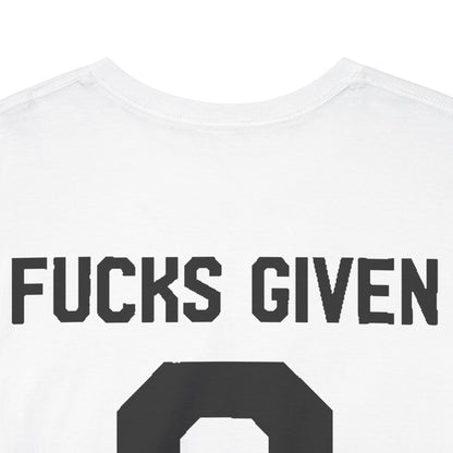Close-up of the IDGAF Slogan T-Shirt's back, displaying the ‘FUCKS GIVEN 0’ graphic, designed for those expressing their carefree attitude.