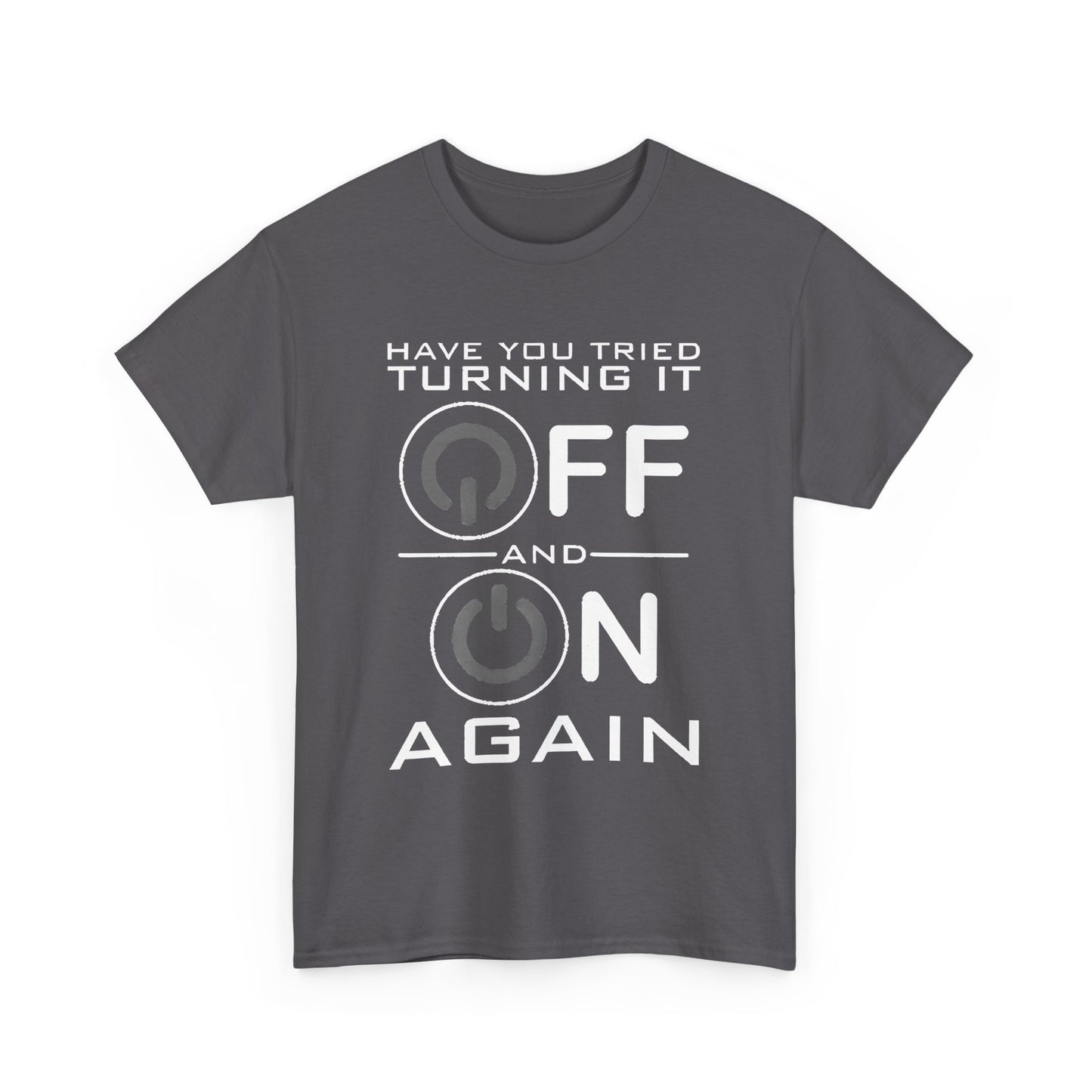 Turn it off and on again Graphic Unisex  Tee Shirt