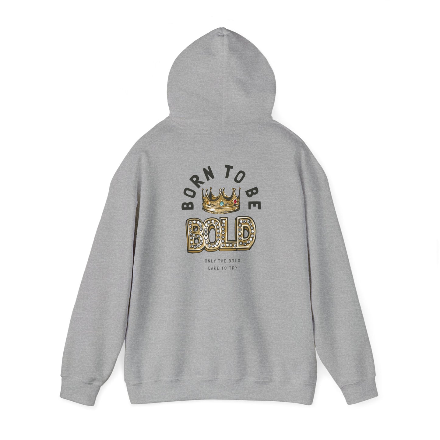 Luxurious grey hoodie showcasing an elegant back print featuring the phrase 'BORN TO BE BOLD' adorned with a golden crown design, ideal for making a stylish statement.