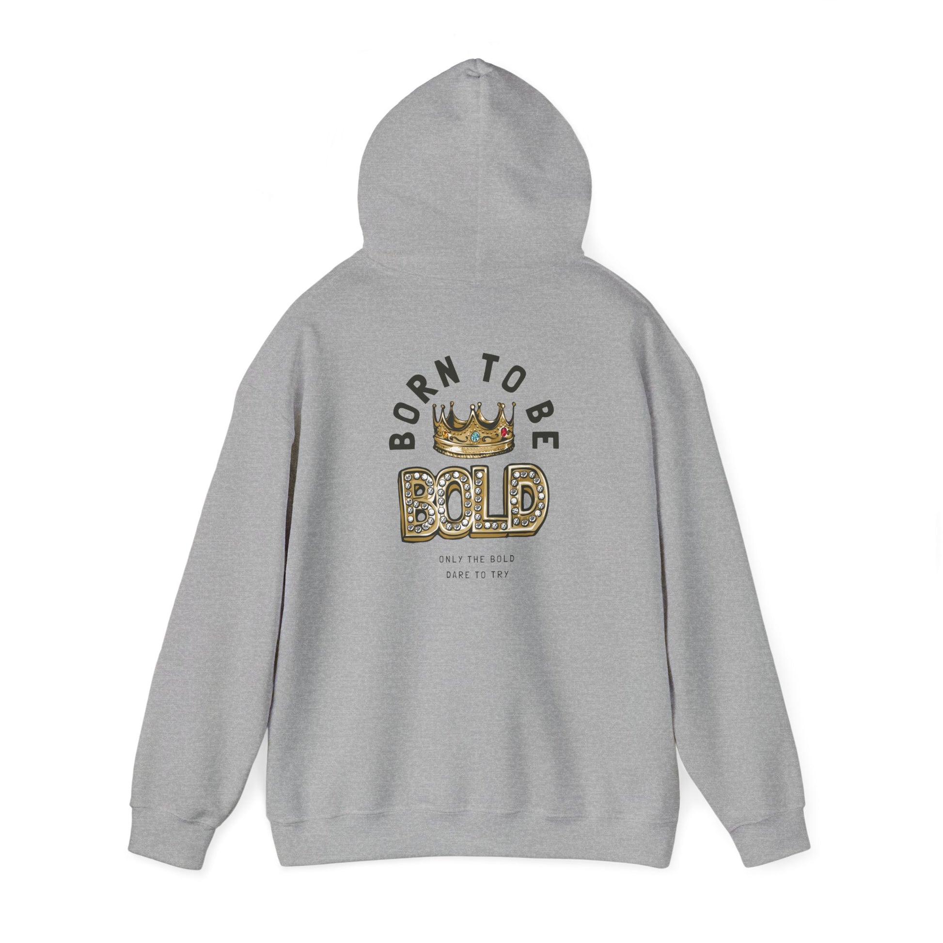 Luxurious grey hoodie showcasing an elegant back print featuring the phrase 'BORN TO BE BOLD' adorned with a golden crown design, ideal for making a stylish statement.