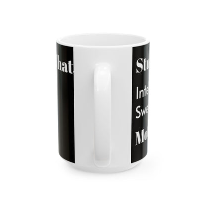 Ceramic mug with a funny and inappropriate slogan, perfect for office settings, birthdays, or just for fun.